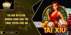 Tài xỉu Hitclub